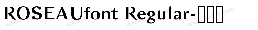 ROSEAUfont Regular字体转换 ROSEAUfont Regular字体转换